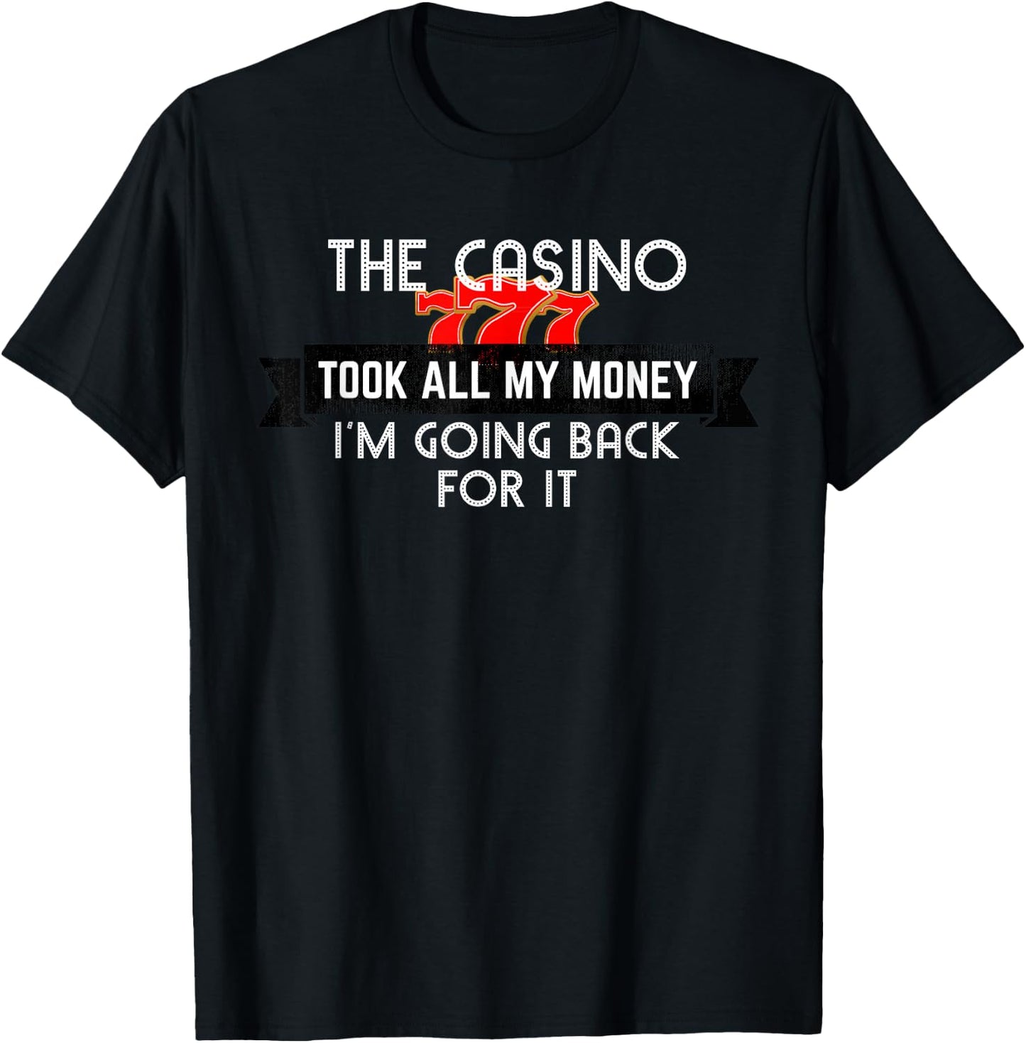Funny Gambling Shirt The Casino Took All My Money T-Shirt - T-Shirt | Black