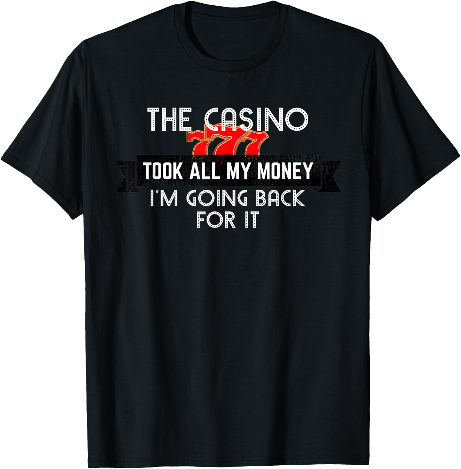 Funny Gambling Shirt The Casino Took All My Money T-Shirt - T-Shirt | Black