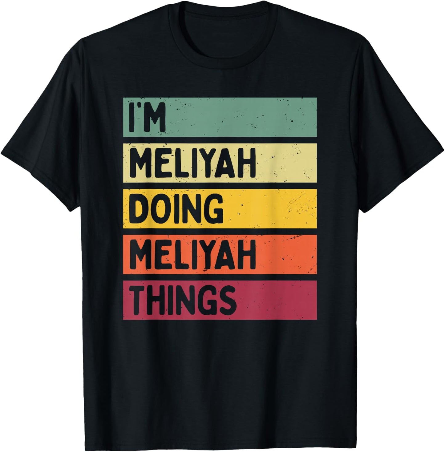 I'm Meliyah Doing Meliyah Things Funny Personalized Quote T-Shirt - T-Shirt | Black