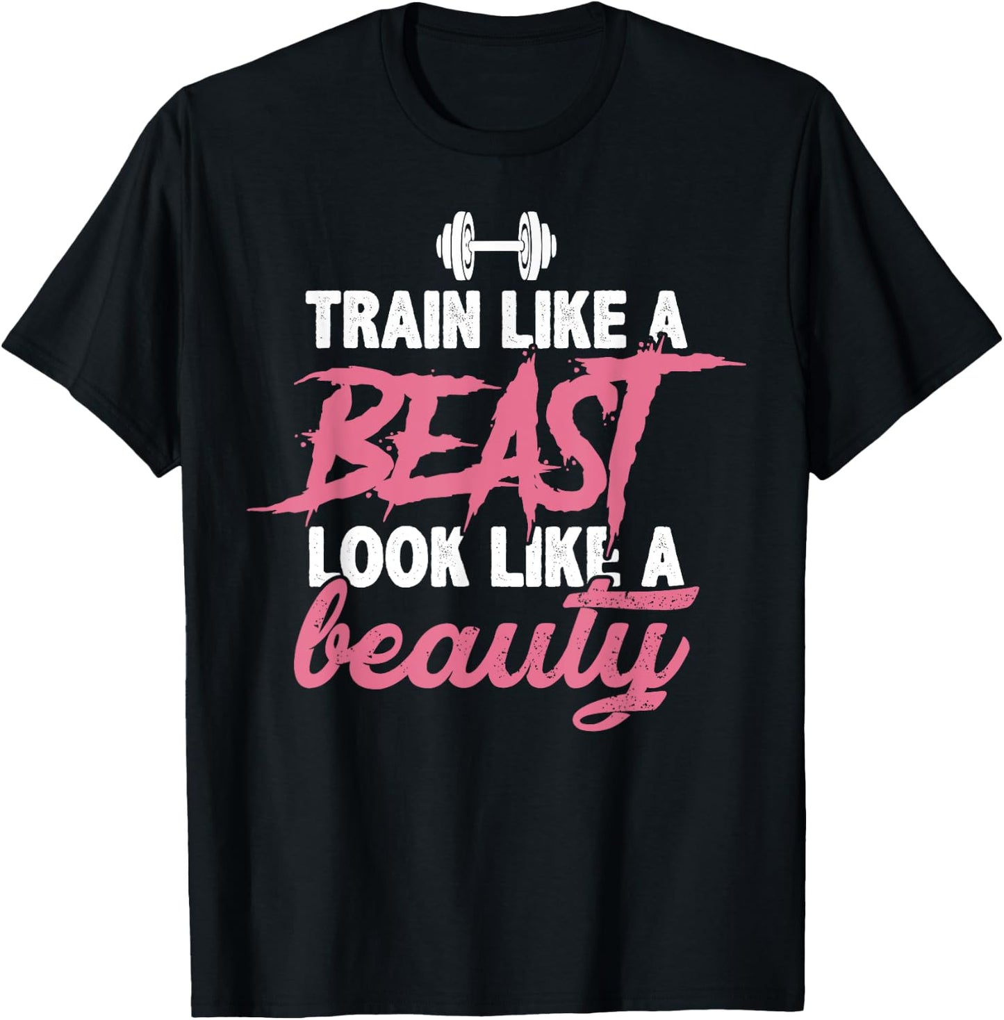 Toned And Lean Novelty Shirts & Apparel Train Like A Beast Look Like A Beauty Gym Personal Trainer T-Shirt - T-Shirt | Black