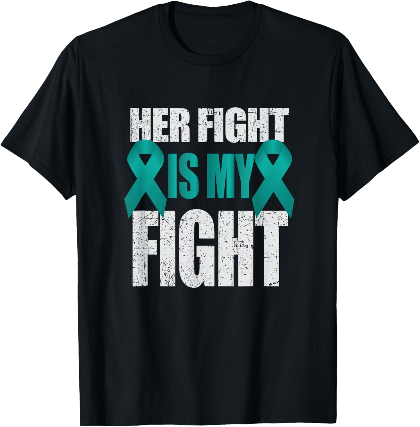 Her Fight Is My Fight Ovarian Cancer Teal Ribbon T-Shirt - T-Shirt | Black