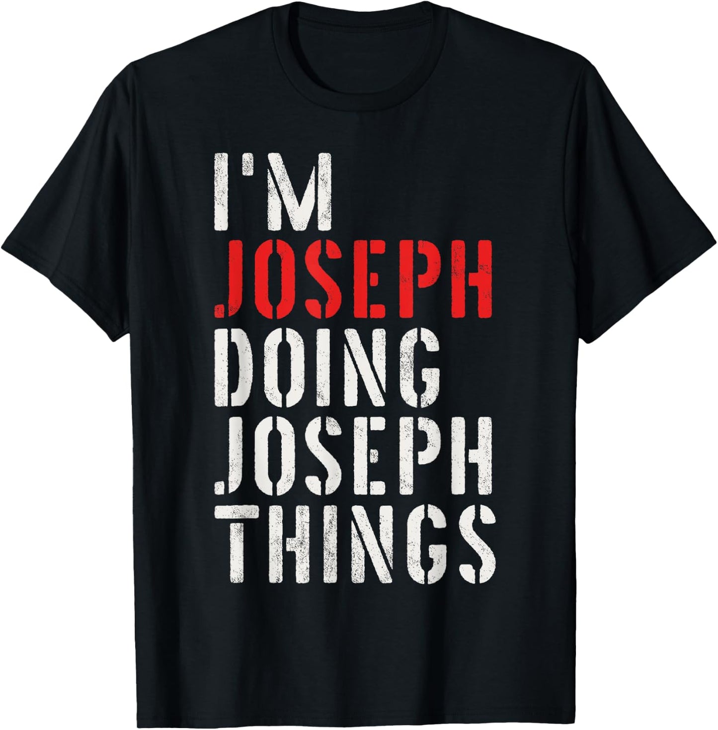 I'm Joseph Doing Joseph Things First Name Joseph T-Shirt - T-Shirt | Black