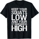 Keep Your Squats Low and Standards High - Gym T-Shirt - T-Shirt | Black
