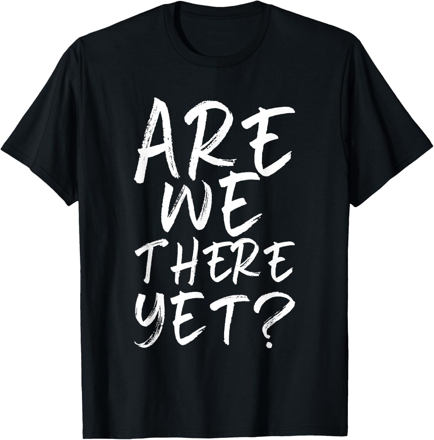 are We There Yet? Funny Road Trip Family Travel Kids T-Shirt - T-Shirt | Black