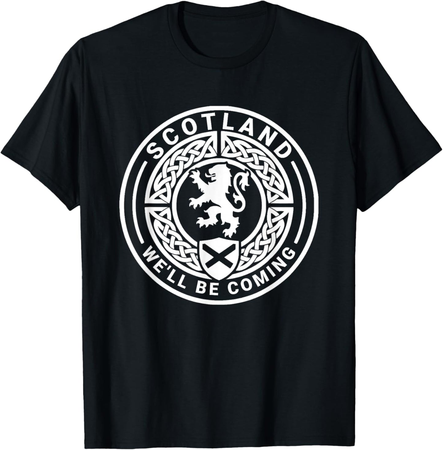 Scotland We'll Be Coming T-Shirt - T-Shirt | Black