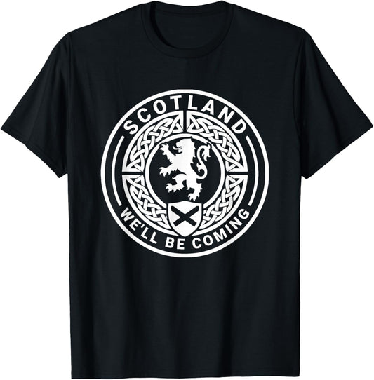 Scotland We'll Be Coming T-Shirt - T-Shirt | Black
