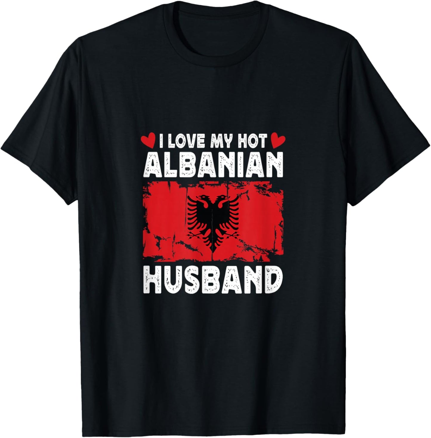 I Love My Hot Albanian Husband Spouses Albania Flag T-Shirt - T-Shirt | Black