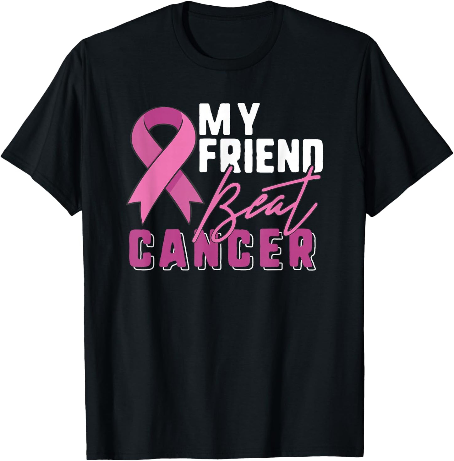 Breast Cancer Survivor Shirt Support Pink Ribbon Friend Beat T-Shirt - T-Shirt | Black