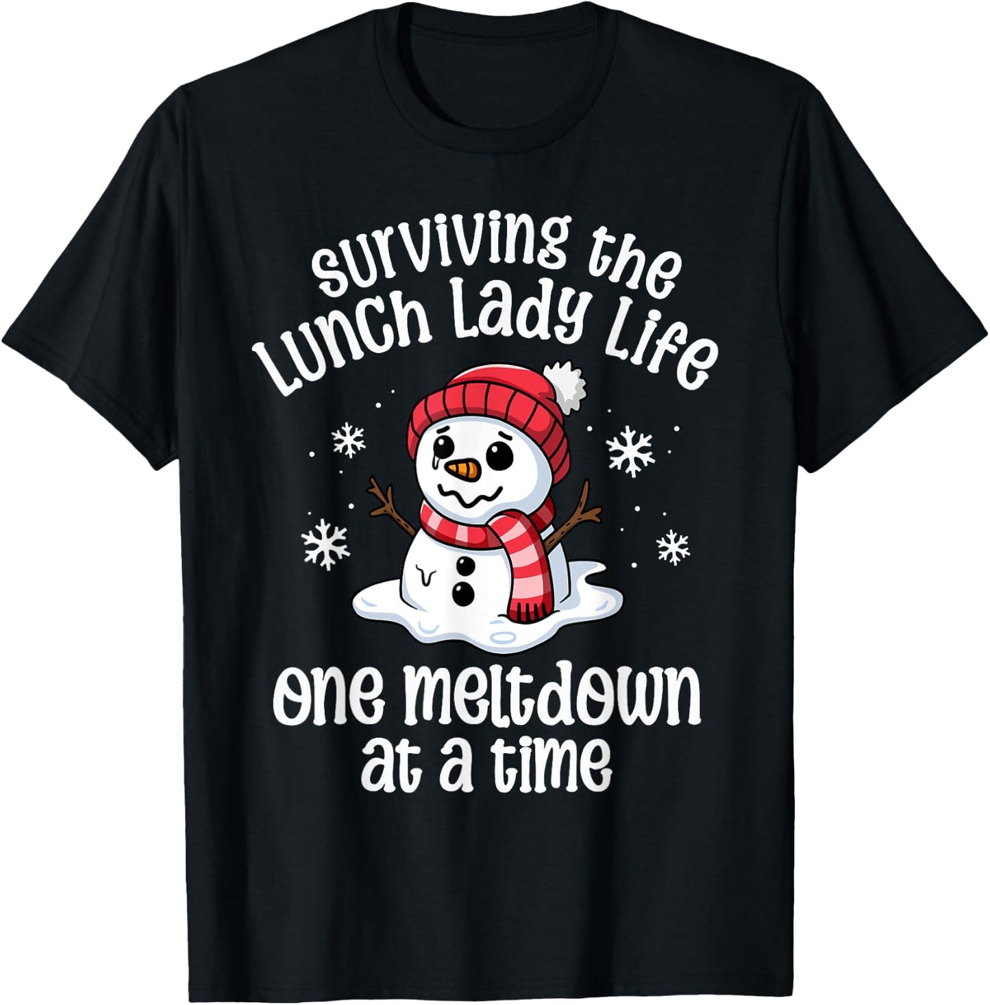 Lunch Lady Christmas One Meltdown At A Time Snowman Winter T-Shirt - T-Shirt | Black