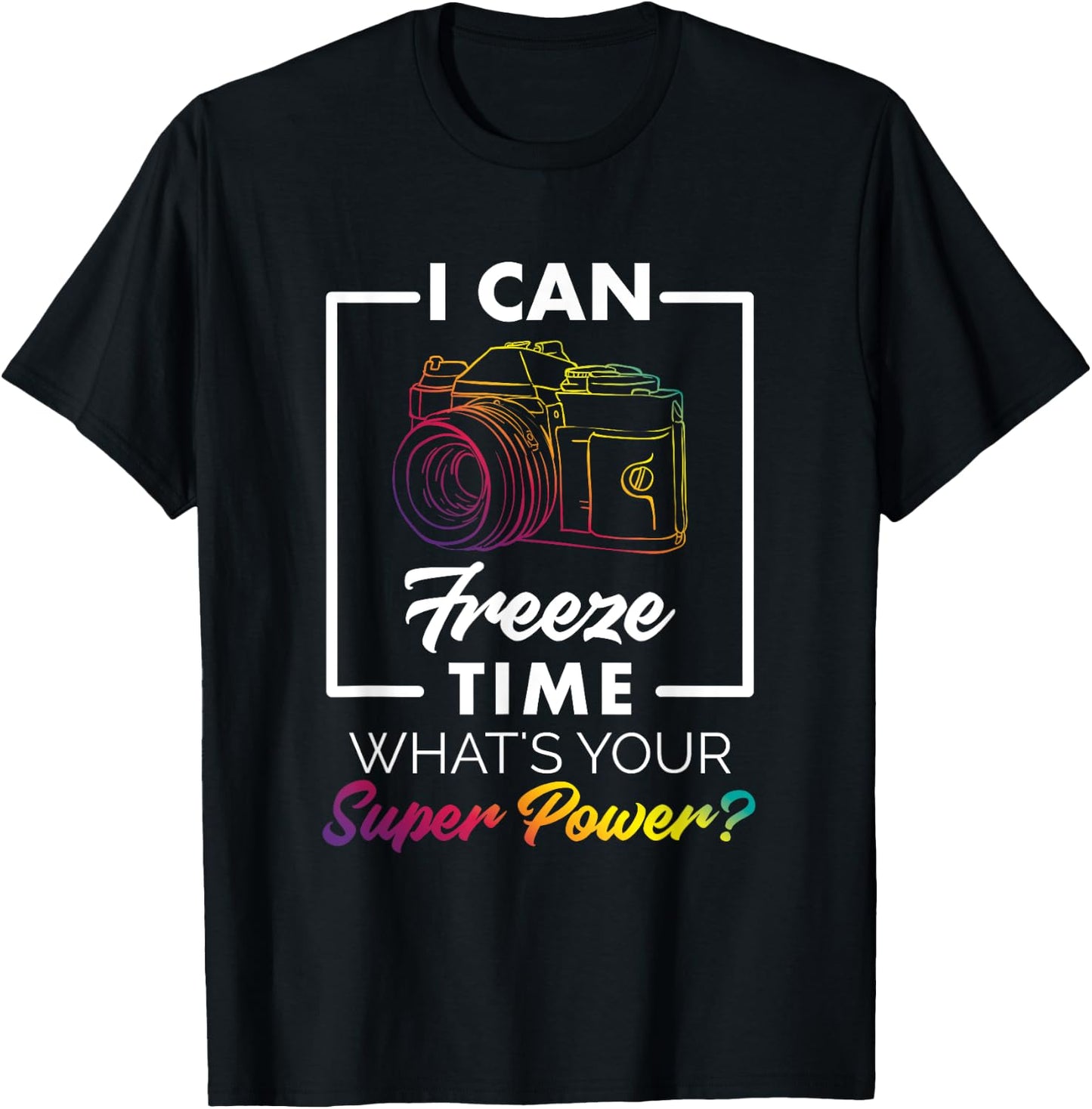 Photography Shirt Funny Freeze Time Power Men Women Kids T-Shirt - T-Shirt | Black
