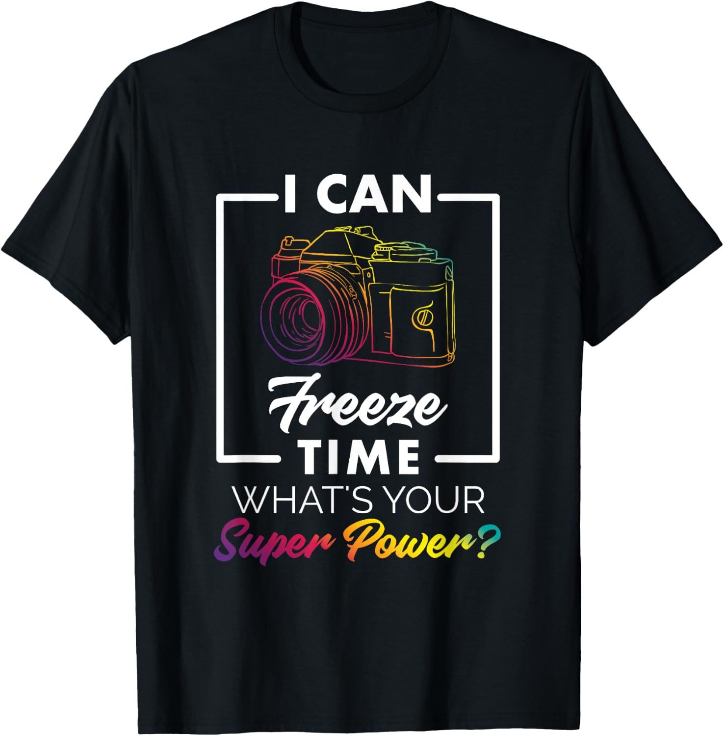 Photography Shirt Funny Freeze Time Power Men Women Kids T-Shirt - T-Shirt | Black