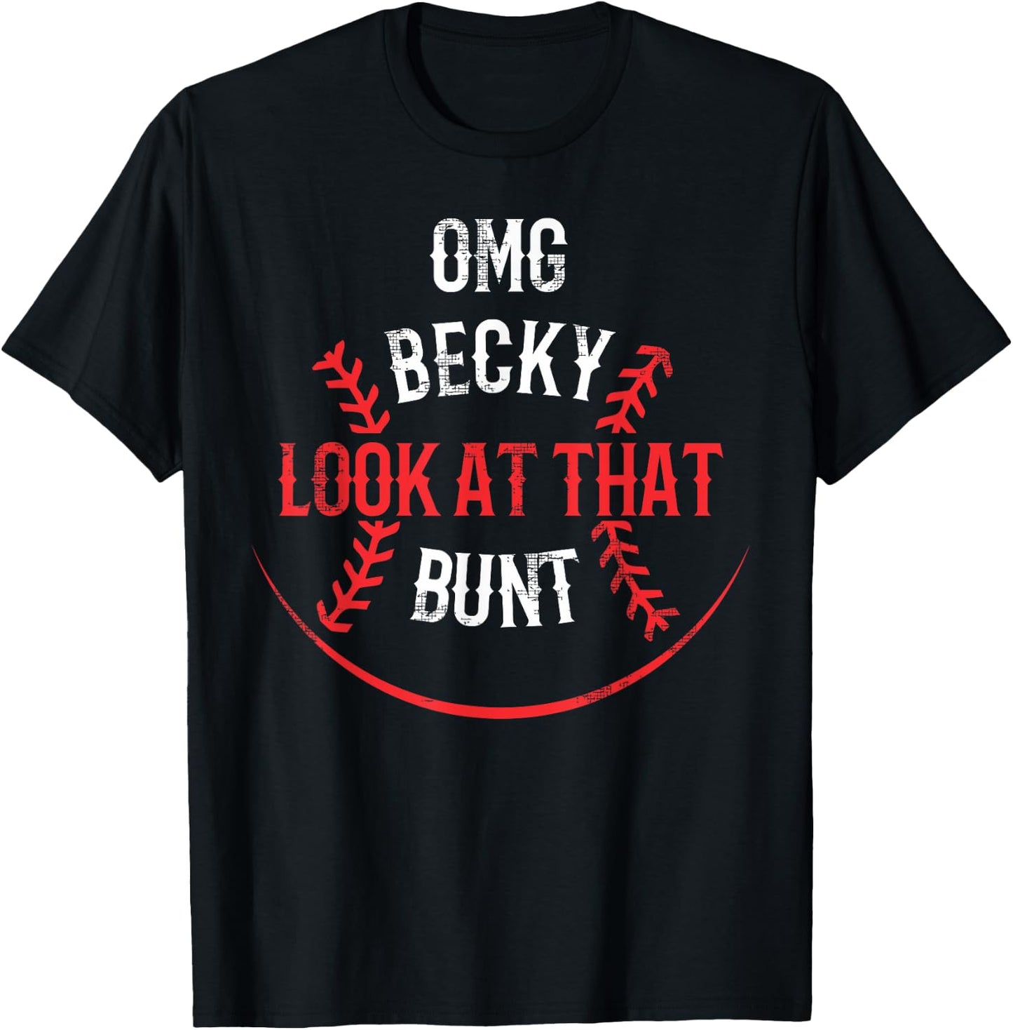 Funny OMG Becky Look At That Bunt T-Shirt - T-Shirt | Black