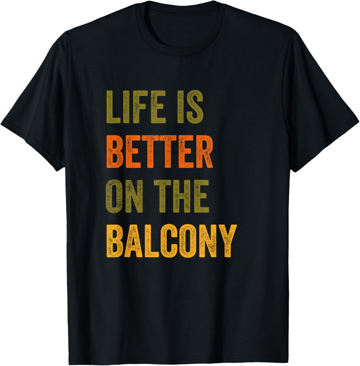 Life Is Better On The Balcony Retro Vintage Text T-Shirt - T-Shirt | Black