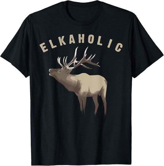 Elkaholic Shirt | Cute Elk Hunting Lovers Funny Gift T-Shirt - T-Shirt | Black