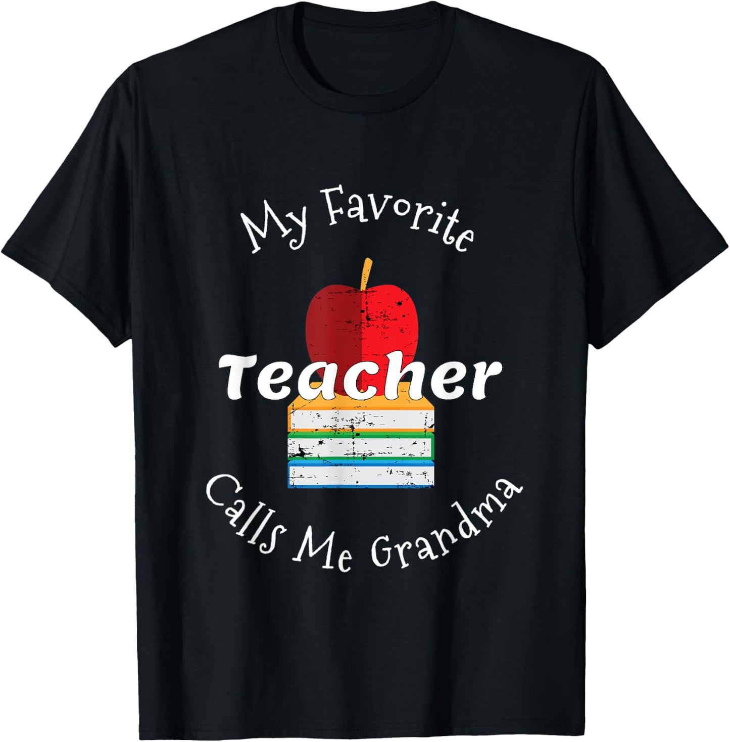 My Favorite Teacher Calls Me Grandma Shirt Mother's Day Gift T-Shirt - T-Shirt | Black