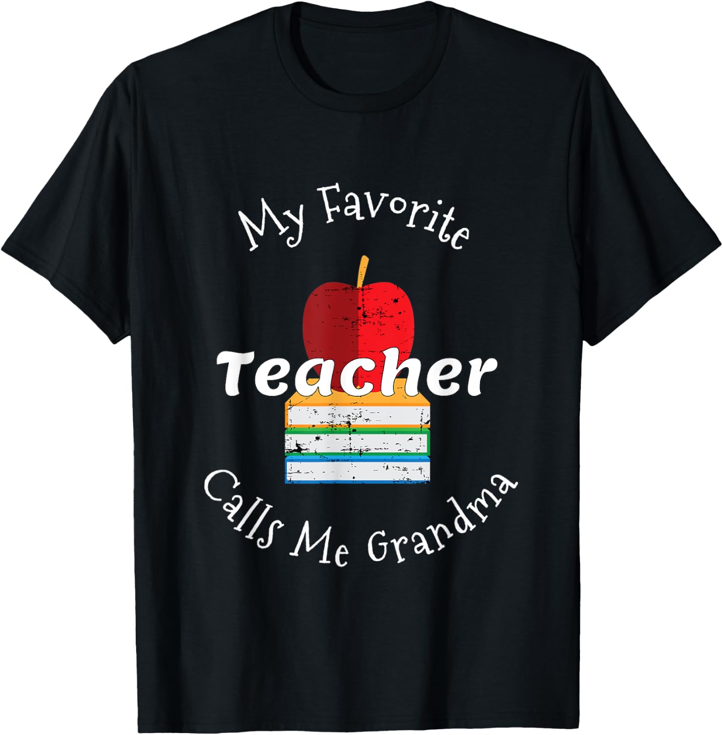 My Favorite Teacher Calls Me Grandma Shirt Mother's Day Gift T-Shirt - T-Shirt | Black