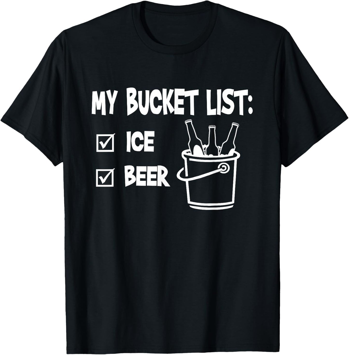 My Bucket List - Ice and Beer T-Shirt - T-Shirt | Black
