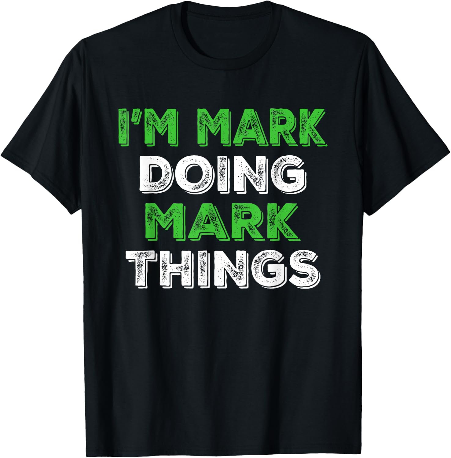 I'm Mark Doing Mark Things Funny Personalized First Name T-Shirt - T-Shirt | Black