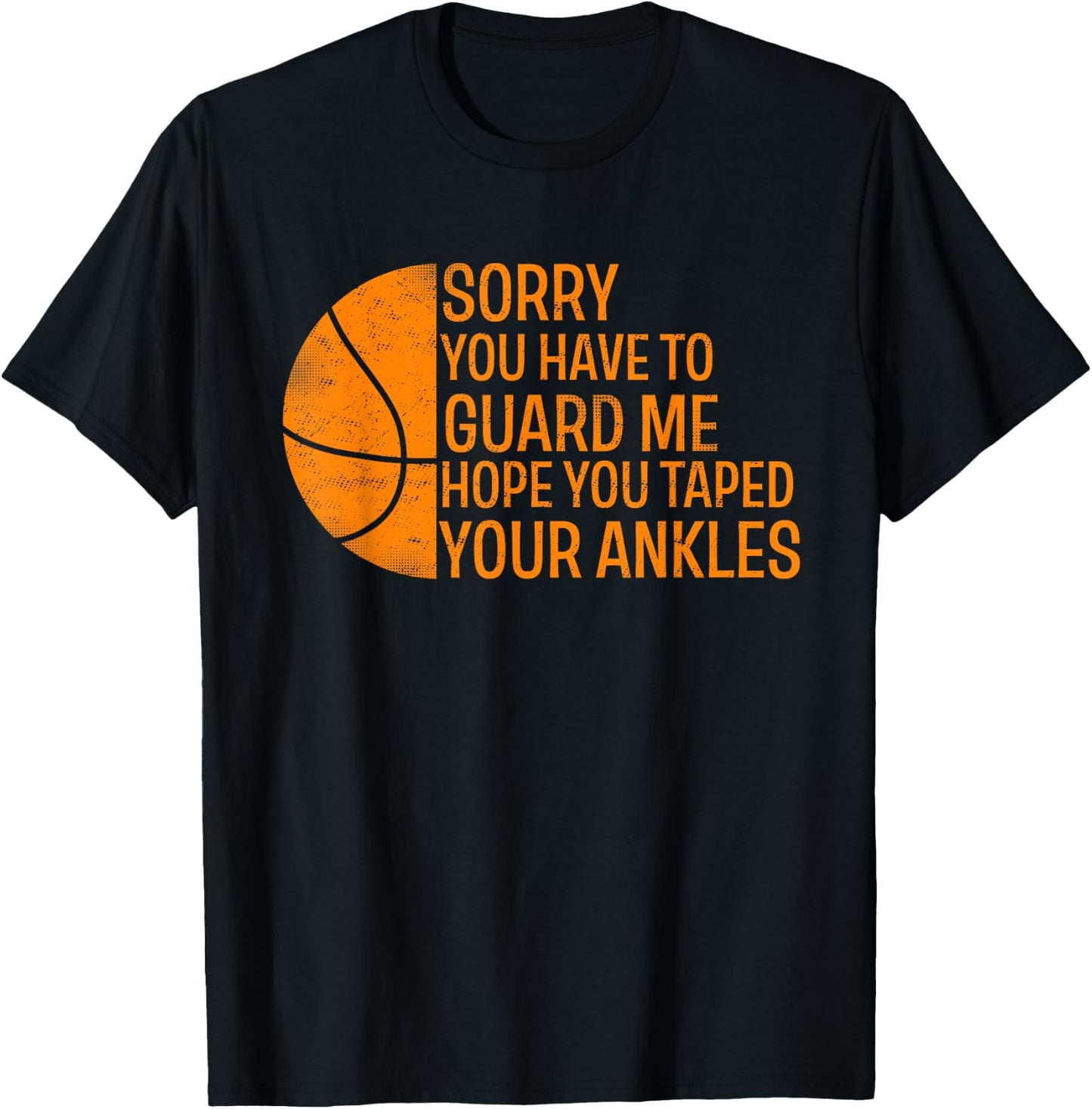 Basketball Player Sorry You have to Guard Me T-Shirt - T-Shirt | Black