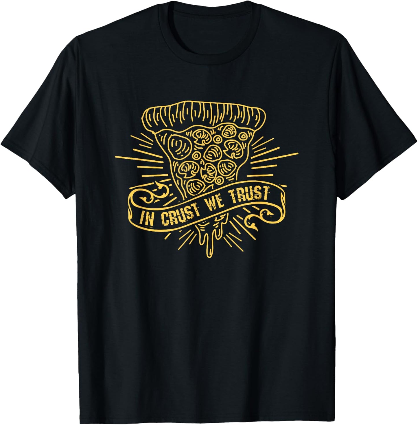 In Crust We Trust - Funny Pizza Addict T-Shirt - T-Shirt | Black
