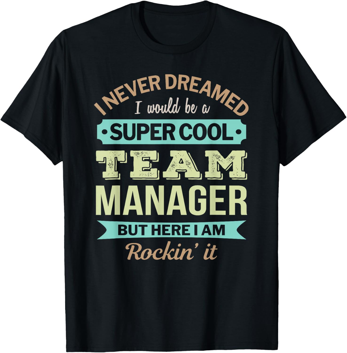 Team Manager Gift Funny Appreciation T-Shirt - T-Shirt | Black