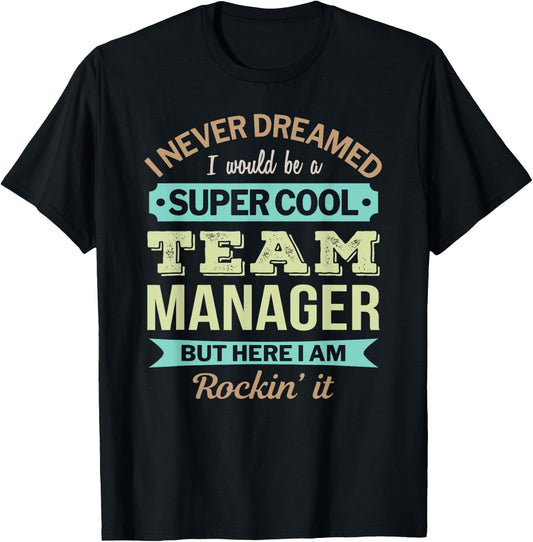 Team Manager Gift Funny Appreciation T-Shirt - T-Shirt | Black