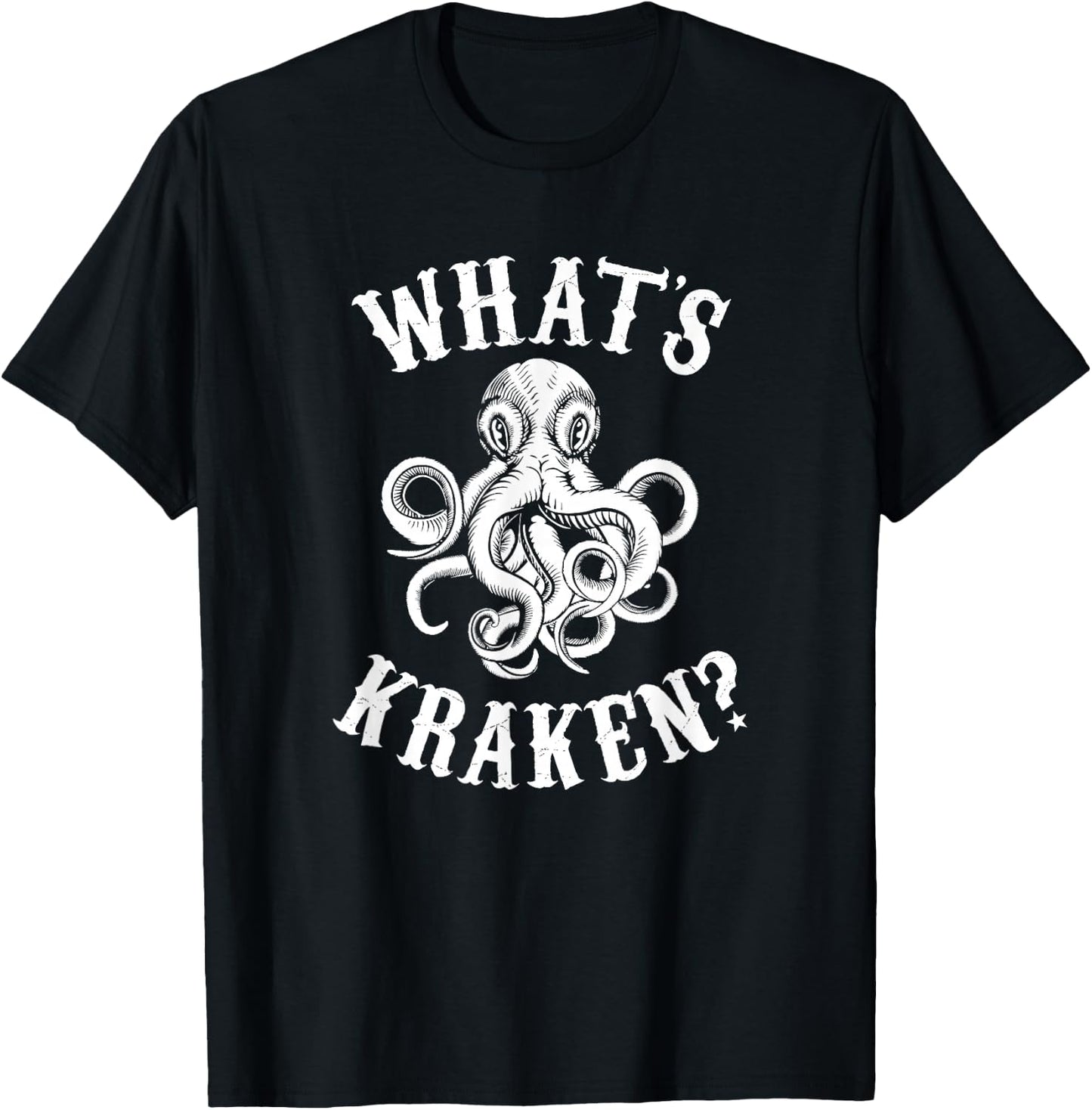 What's Kraken? Amazing Octopus graphic T-Shirt - T-Shirt | Black