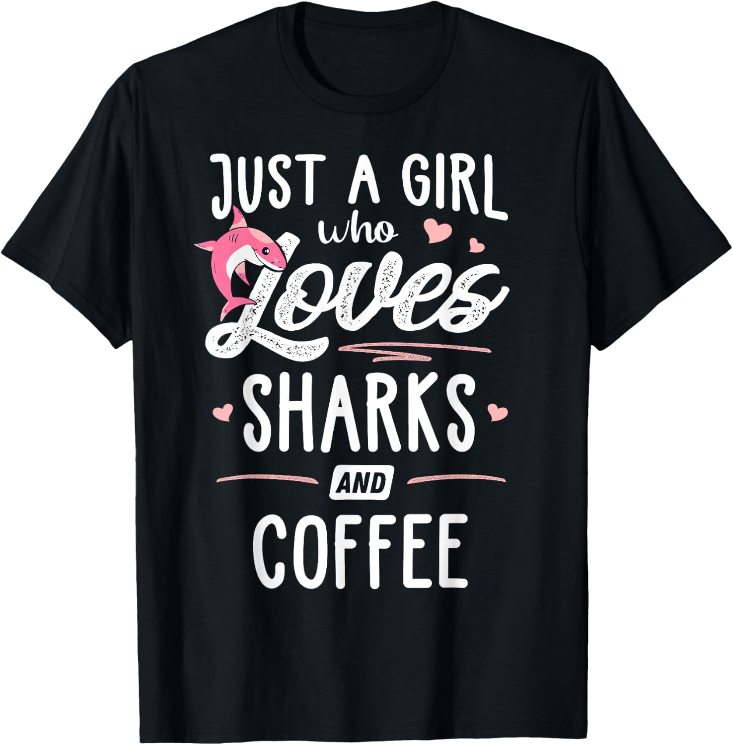 Just A Girl Who Loves Sharks And Coffee Gift Women T-Shirt - T-Shirt | Black