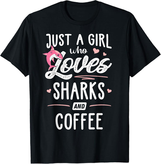 Just A Girl Who Loves Sharks And Coffee Gift Women T-Shirt - T-Shirt | Black