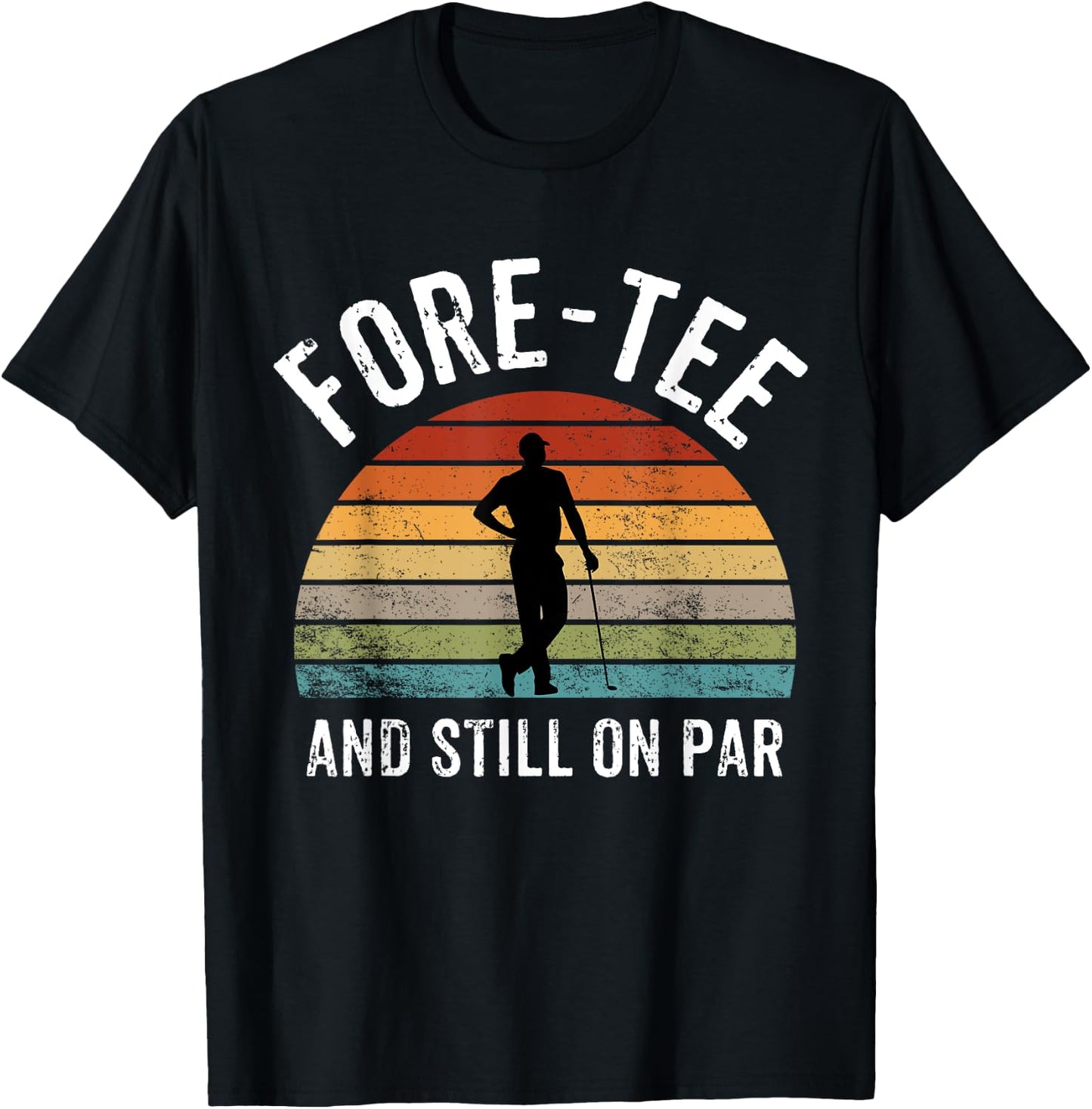 For- and Still on Par Forty 40th Birthday T-Shirt - T-Shirt | Black
