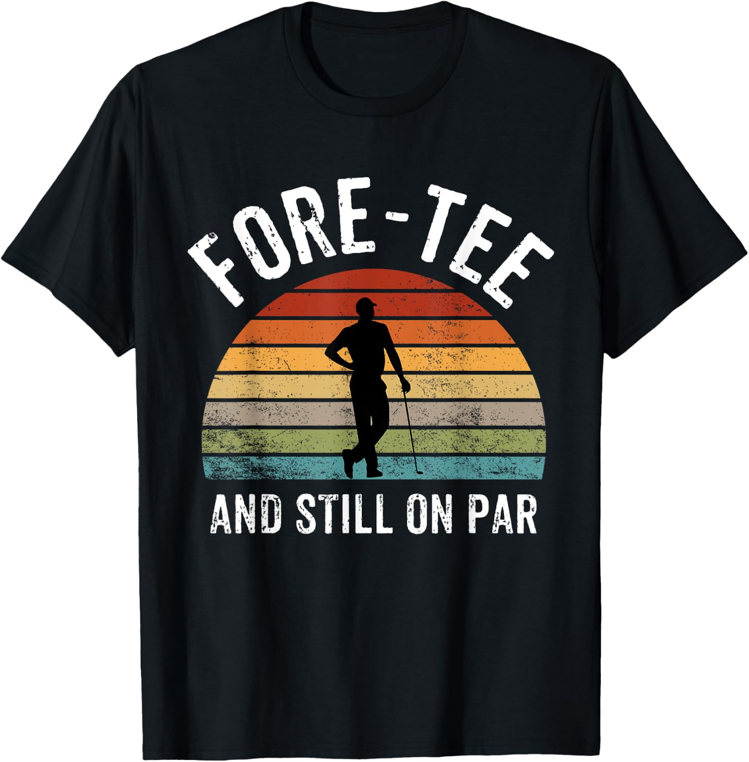 For- and Still on Par Forty 40th Birthday T-Shirt - T-Shirt | Black