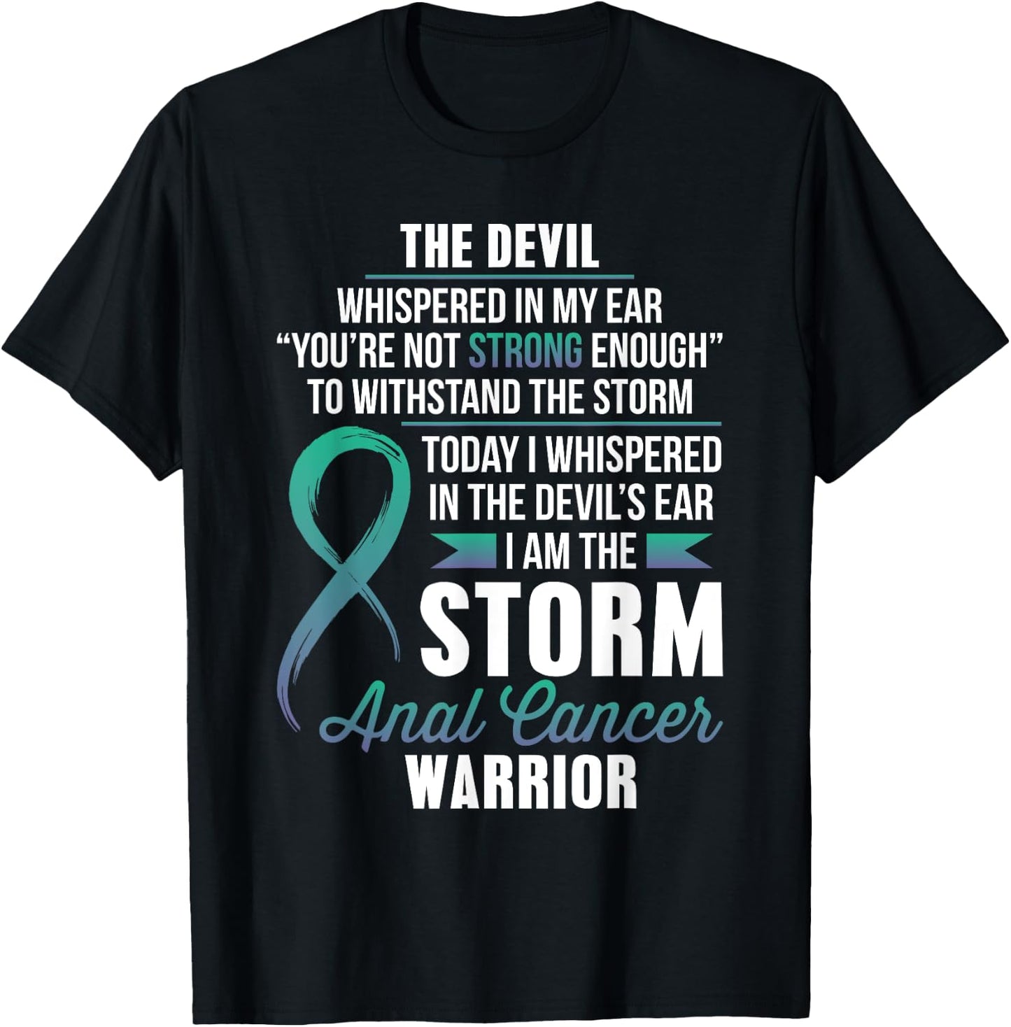 ANAL Cancer Warrior - I am the Storm T-Shirt - T-Shirt | Black