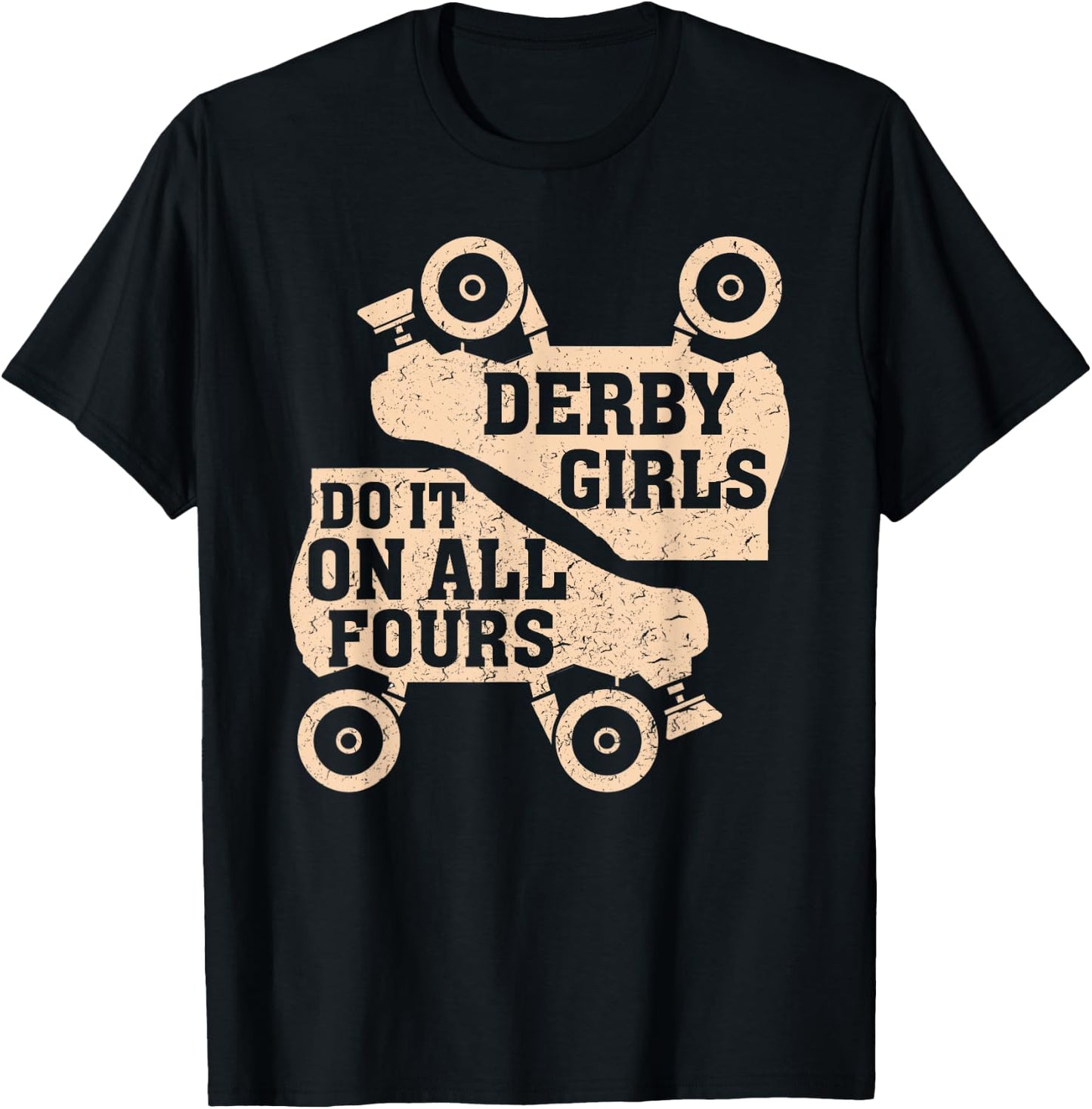 Roller Derby Shirts Derby Girls Do It On All Fours Shirt T-Shirt - T-Shirt | Black