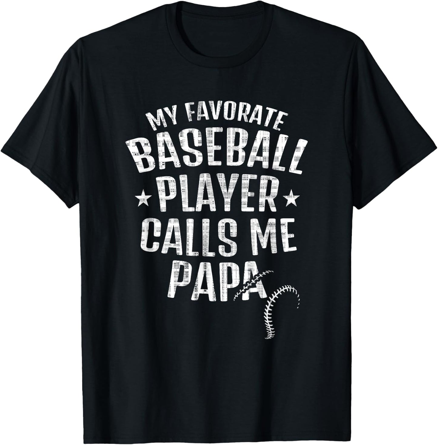 My Favorite Baseball Player Calls Me Papa T-Shirt - T-Shirt | Black