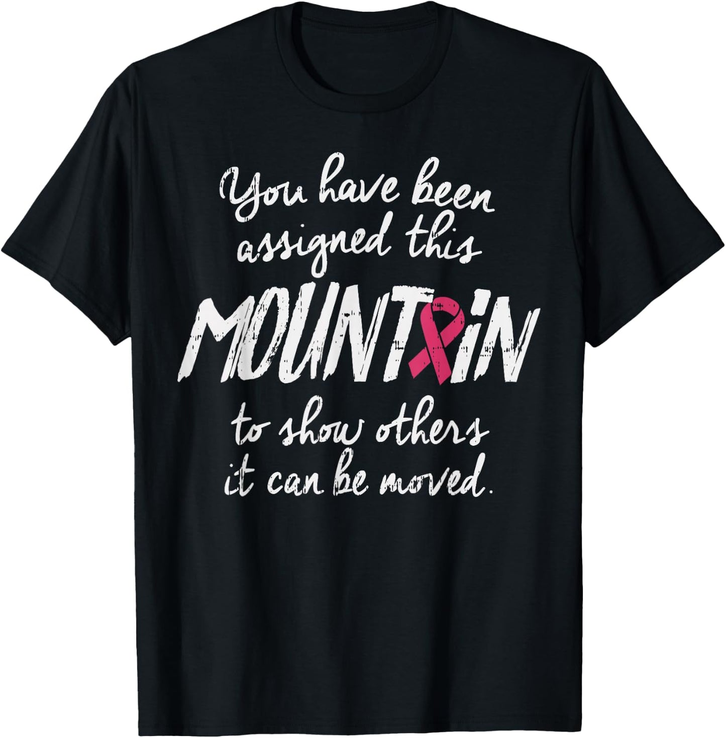 You've Been Assigned This Mountain Shirt Breast Cancer Gift T-Shirt - T-Shirt | Black