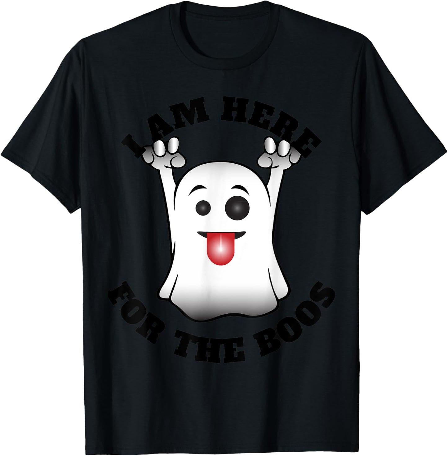 I Am Here For the Boos T-Shirt - T-Shirt | Black