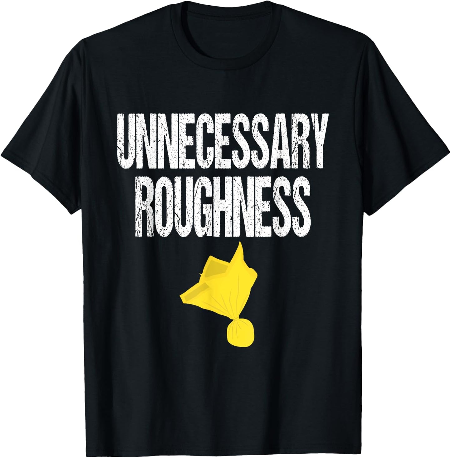 Unnecessary Roughness Football Team Yellow Penalty Flag T-Shirt - T-Shirt | Black