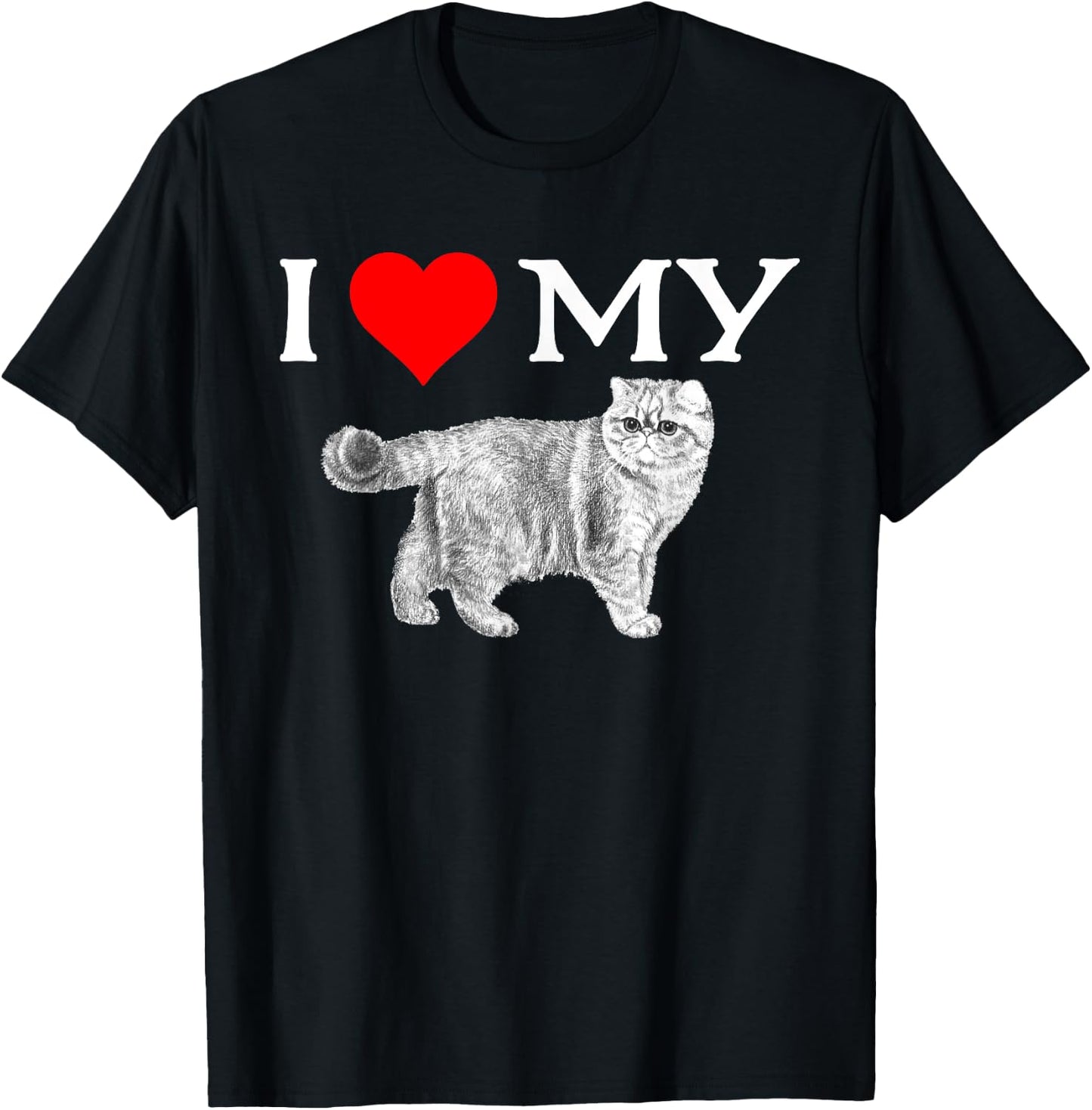 I Love My Exotic Shorthair Cat - Great Gift Men Women Girls Kids T-Shirt - T-Shirt | Black