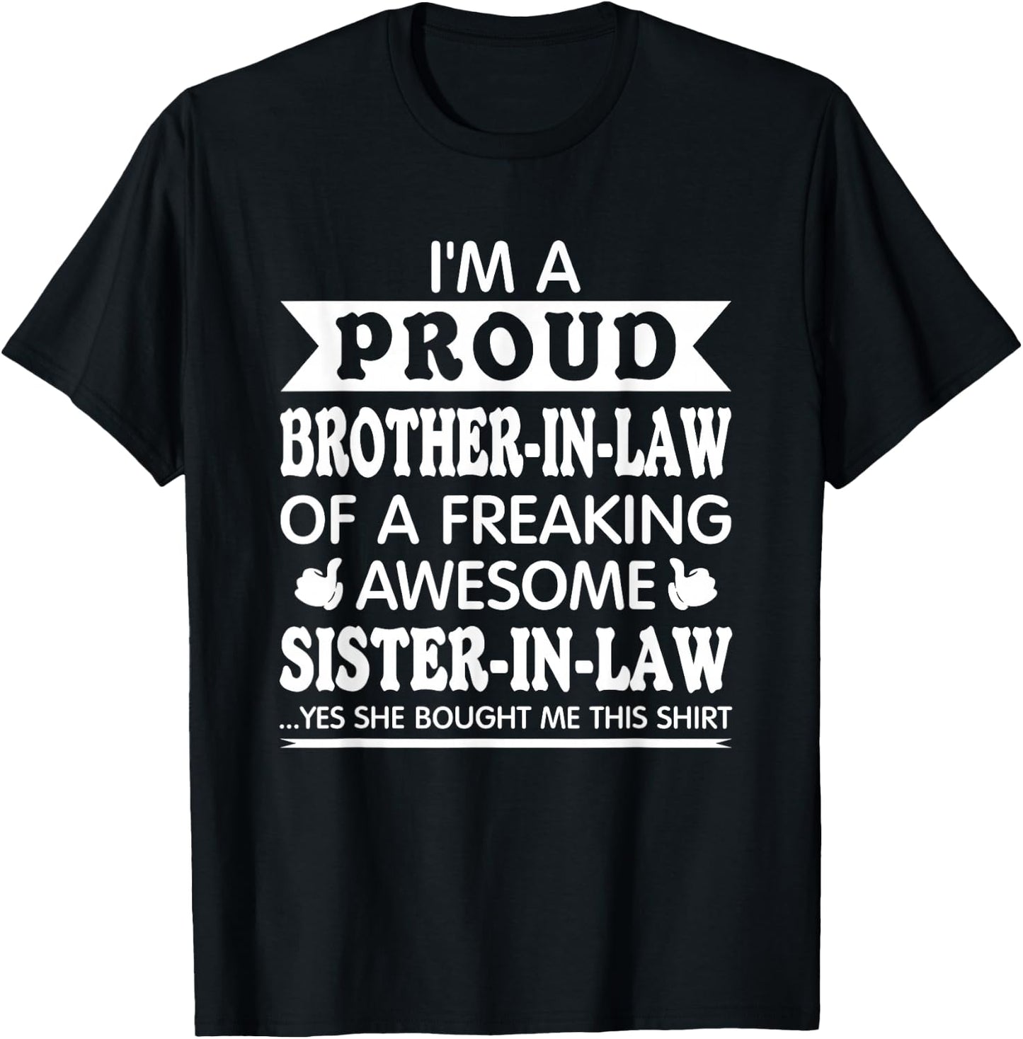 Proud Brother in Law of Awesome Sister in Law Brother-in-Law T-Shirt - T-Shirt | Black