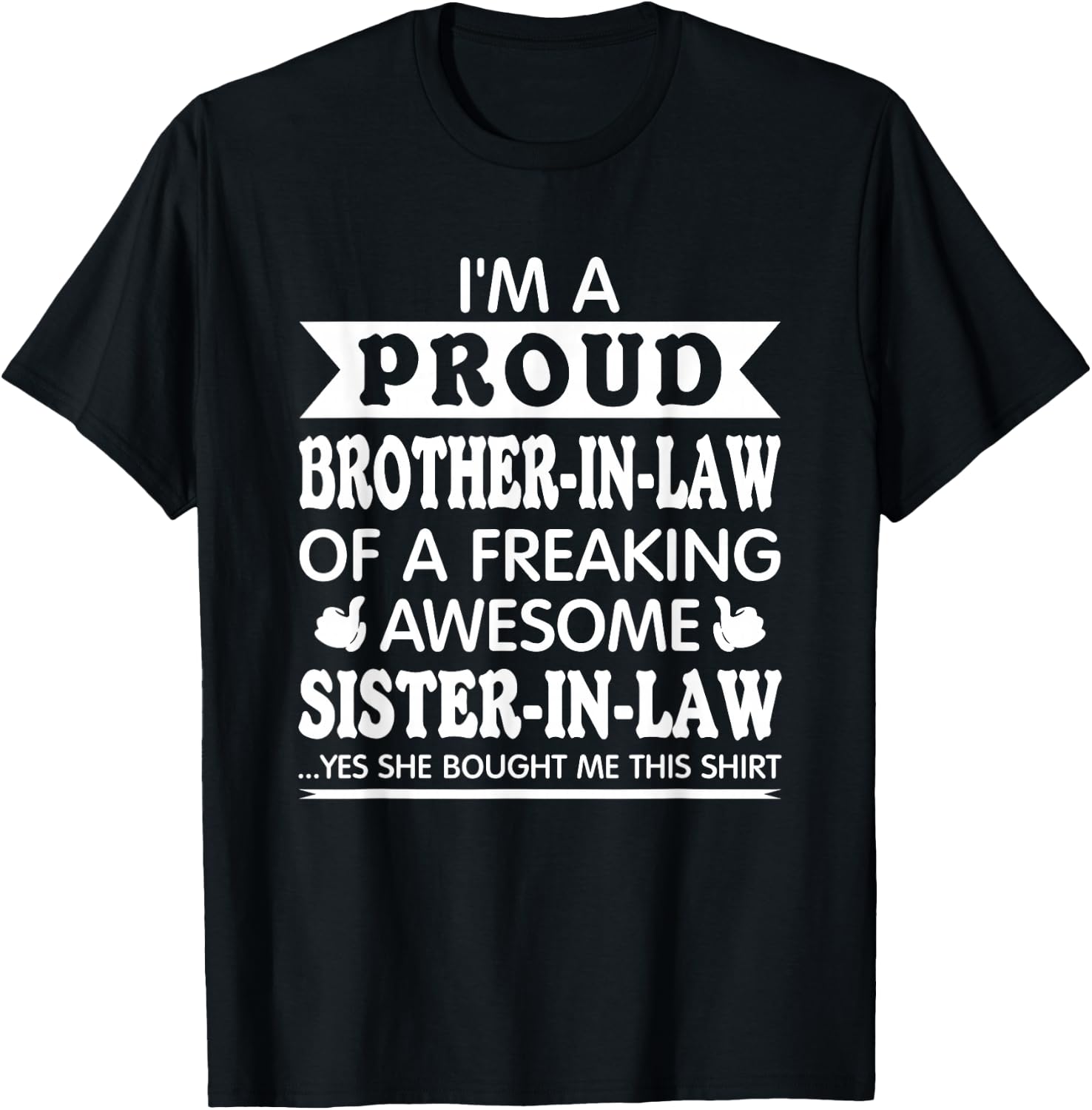 Proud Brother in Law of Awesome Sister in Law Brother-in-Law T-Shirt - T-Shirt | Black