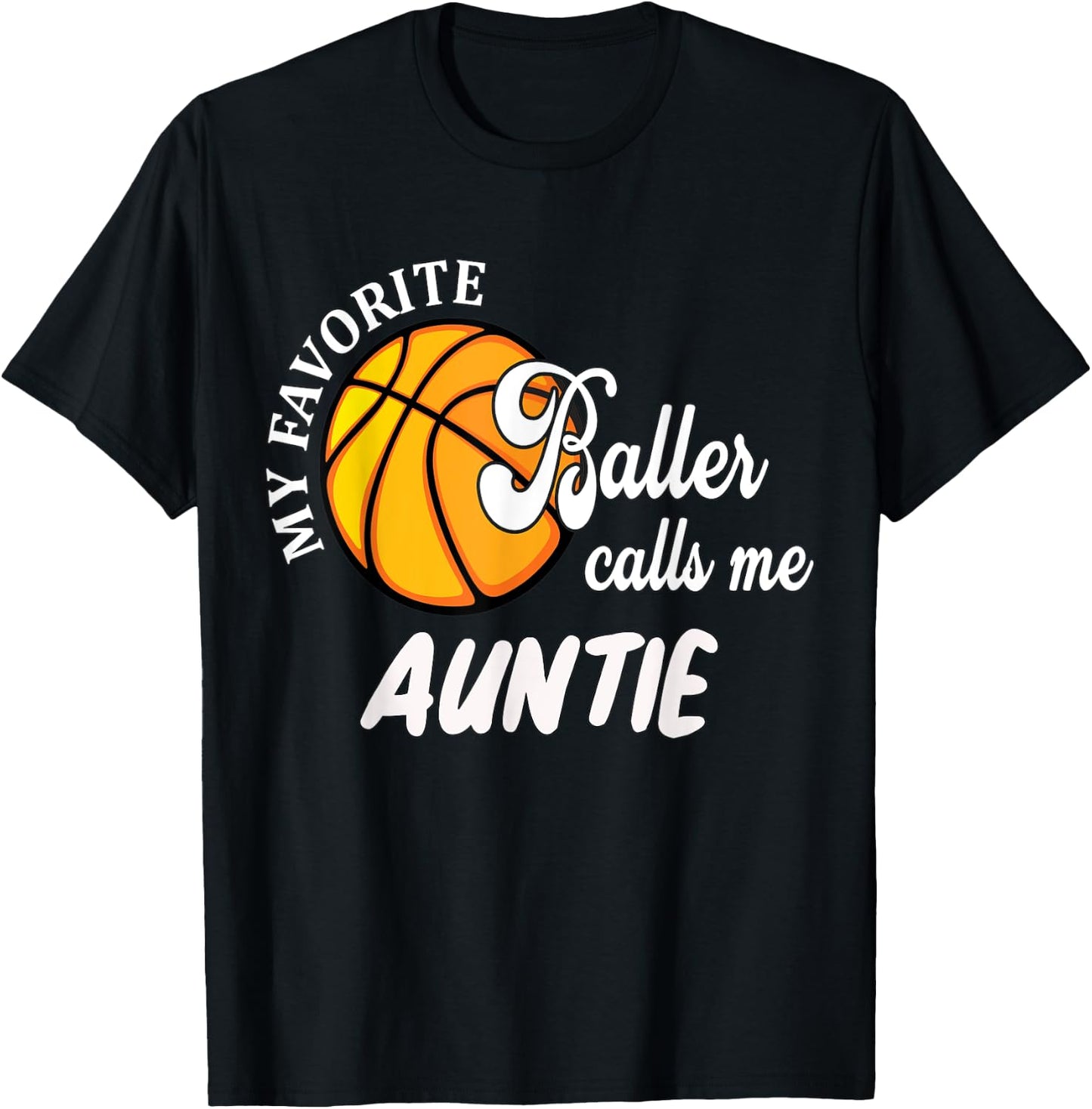 My Favorite Baller Calls Me Auntie For Niece/Nephew T-Shirt - T-Shirt | Black