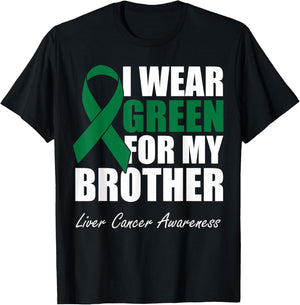 I Wear Green For My Brother Liver Cancer Awareness T-Shirt - T-Shirt | Black