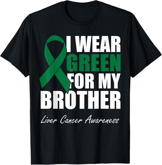 I Wear Green For My Brother Liver Cancer Awareness T-Shirt - T-Shirt | Black