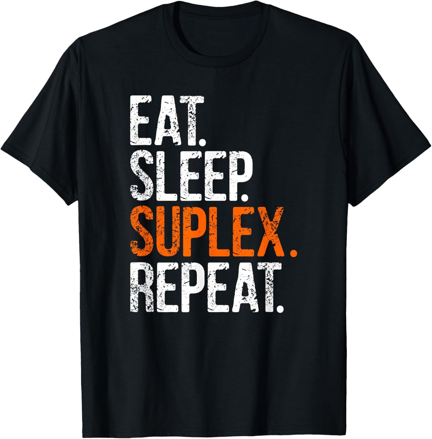 Eat Sleep Suplex Repeat T-Shirt - T-Shirt | Black
