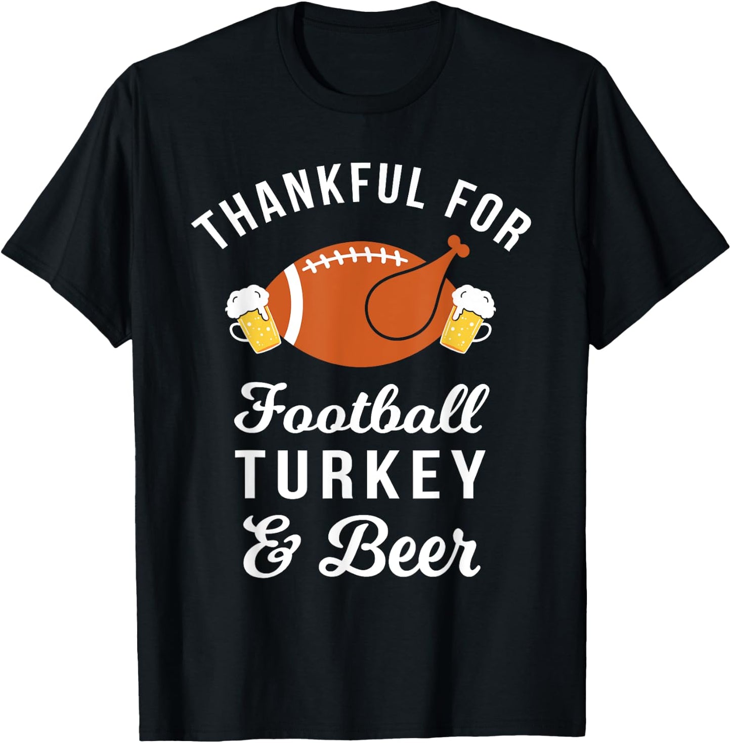 Thankful Football Turkey & Beer Funny Thanksgiving Drinking T-Shirt - T-Shirt | Black