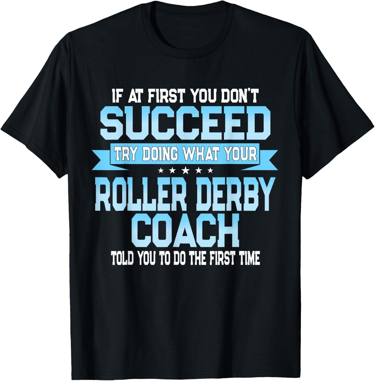 Fun Roller Derby Coach Gift Funny Skating Saying T-Shirt - T-Shirt | Black