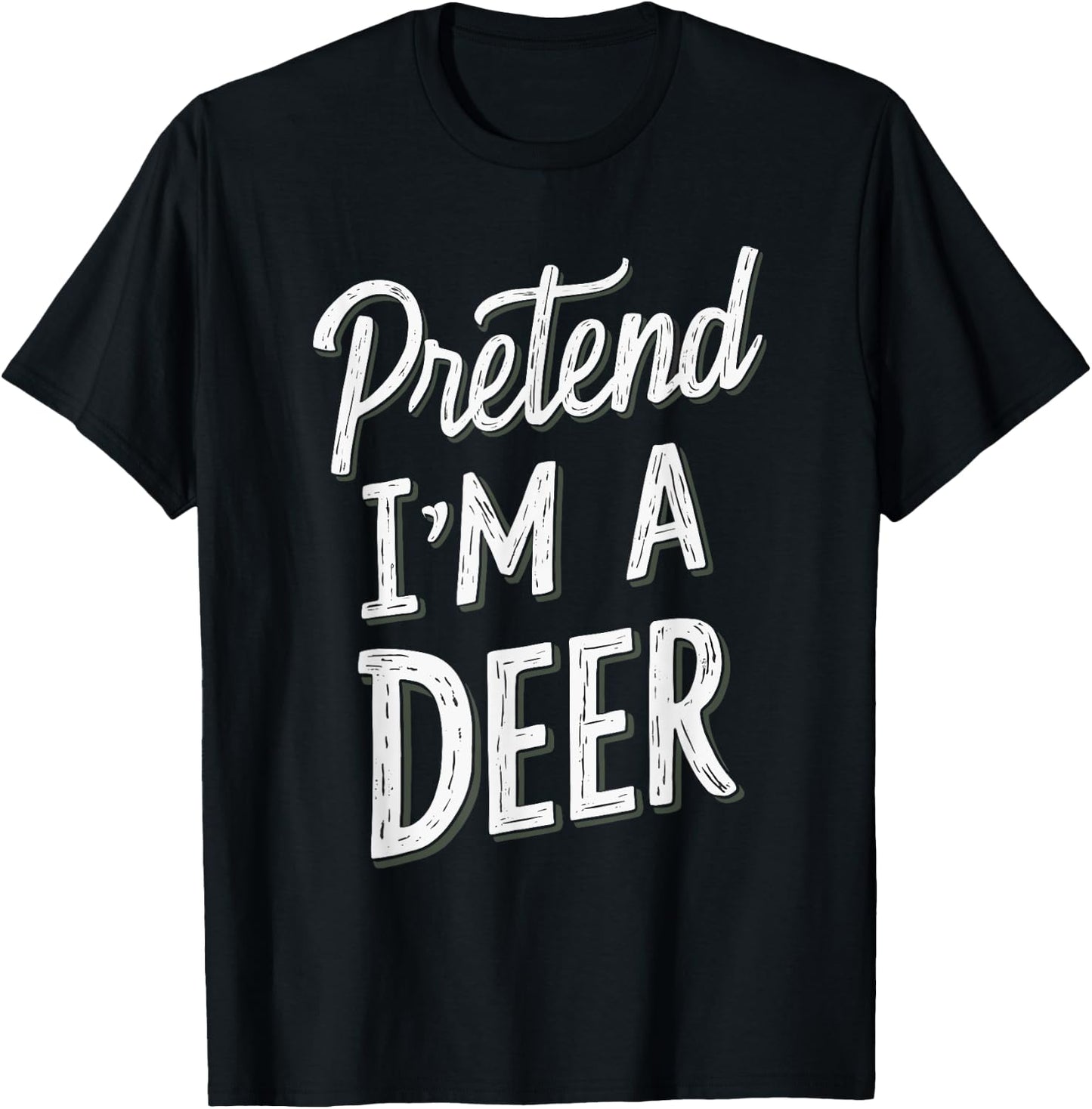 Pretend I'm A Deer T-Shirt - T-Shirt | Black