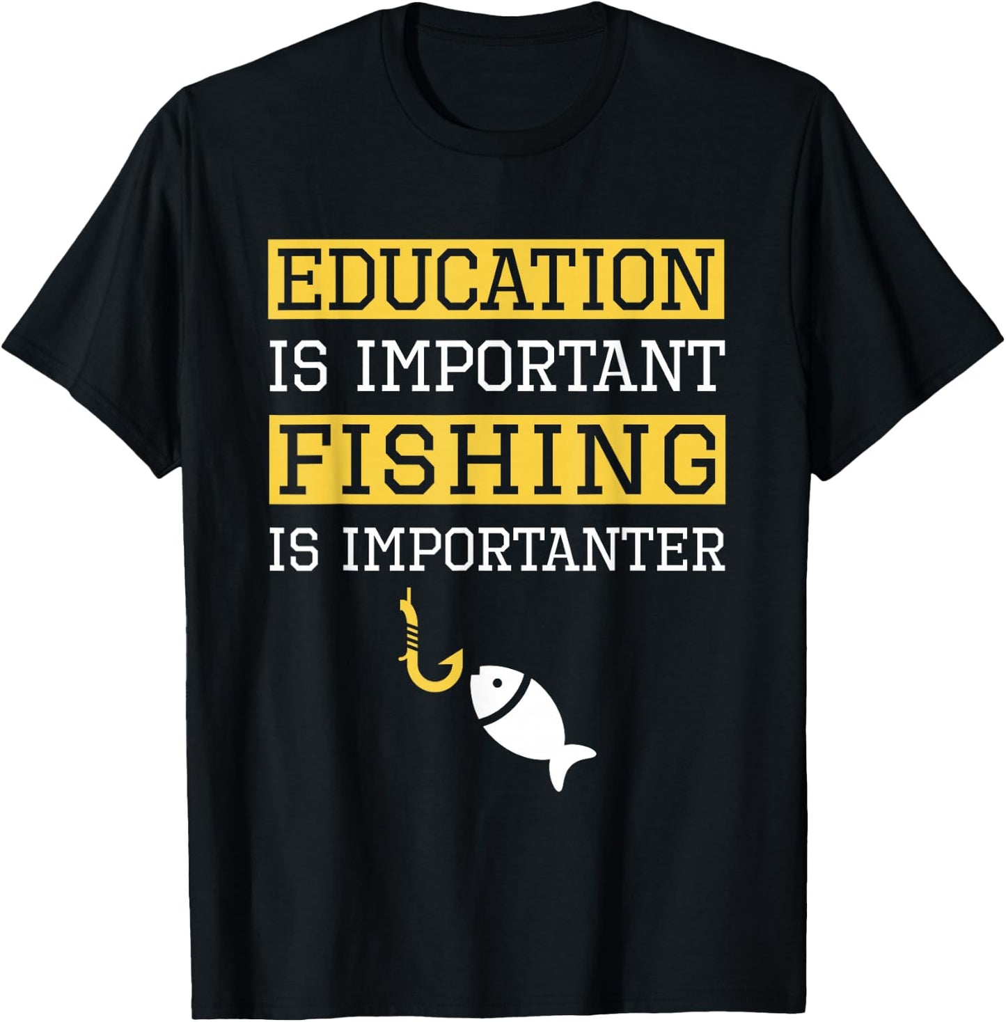 Education is Important Fishing Is Importanter Gift T-Shirt - T-Shirt | Black