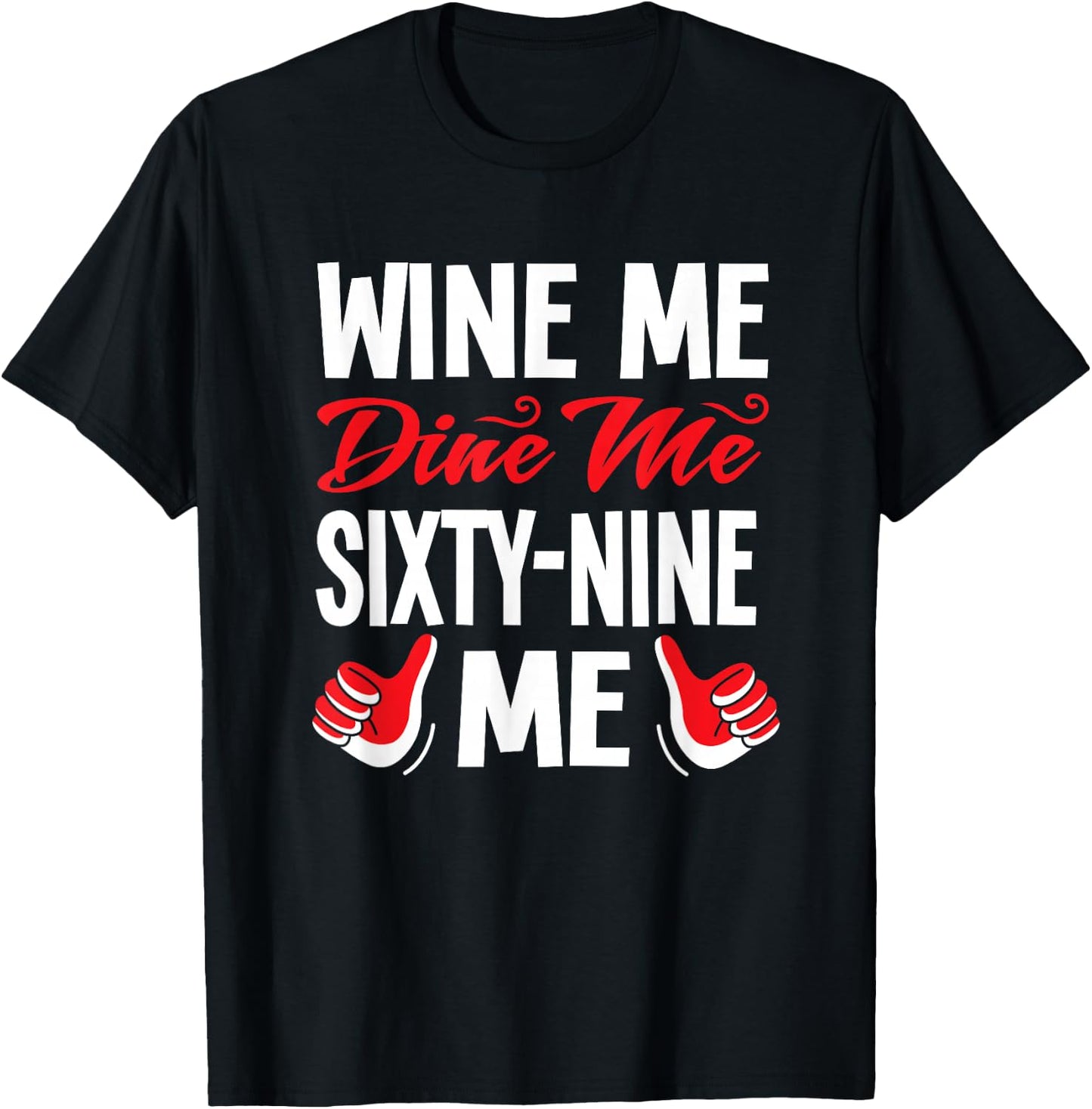 Wine Sexy dinner food pun Sex 69 gifts T-Shirt - T-Shirt | Black