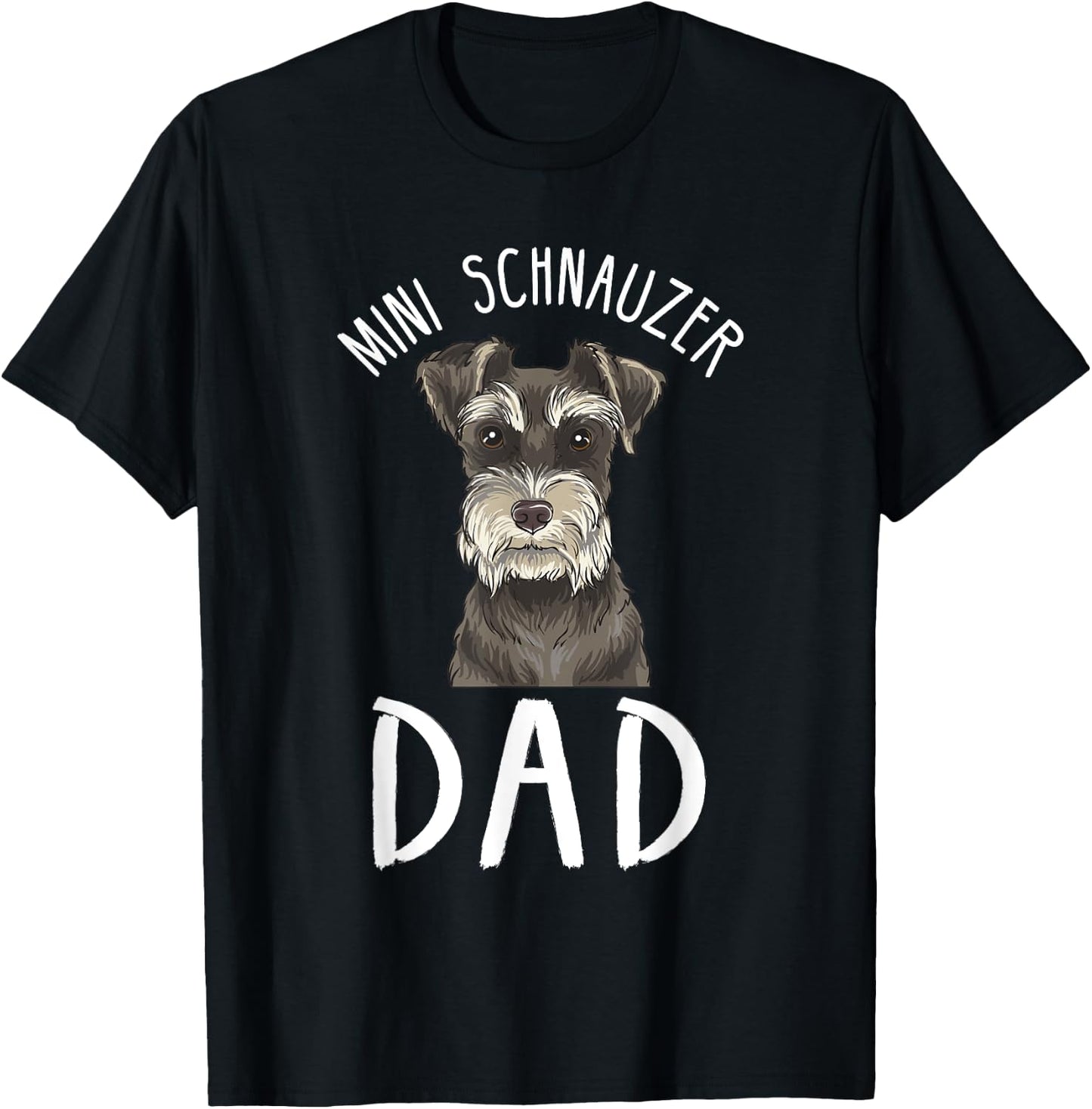 Mini Schnauzer Dad "Mini Schnauzer Dad" T-Shirt - T-Shirt | Black